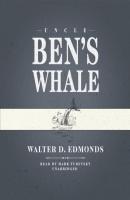 Uncle Ben's Whale - Walter D. Edmonds 