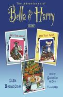Adventures of Bella & Harry, Vol. 1 - Lisa Manzione The Adventures of Bella & Harry