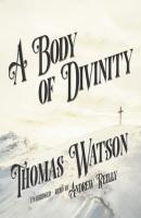 Body of Divinity - Thomas Watson J. 