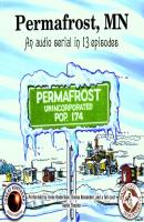 Permafrost, MN - Jerry Stearns The Great Northern Audio Theatre Collection