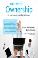 End of Ownership - Aaron Perzanowski The Information Society Series