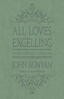 All Loves Excelling - John Bunyan 