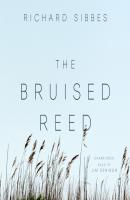Bruised Reed - Richard Sibbes 