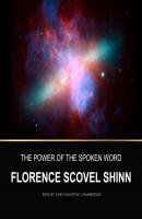Power of the Spoken Word - Florence Scovel Shinn 
