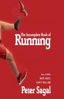 Incomplete Book of Running - Peter Sagal 