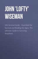 SAS Survival Guide - Essentials For Survival and Reading the Signs - John 'Lofty' Wiseman 