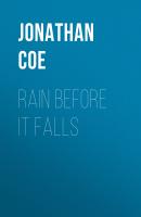 Rain Before it Falls - Jonathan Coe 