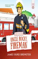 Adventures of Uncle Rocky, Fireman - James Burd Brewster 
