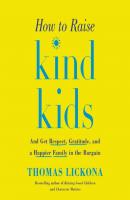 How to Raise Kind Kids - Thomas Lickona 