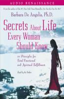 Secrets About Life Every Woman Should Know - Barbara De Angelis 