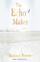 Echo Maker - Richard  Powers 