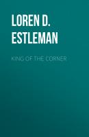 King of the Corner - Loren D. Estleman Detroit Crime Series, #3