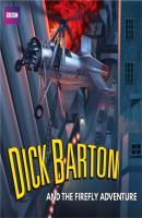 Dick Barton and the Firefly Adventure - Edward J. Mason 