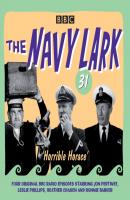Navy Lark Volume 31: Horrible Horace - Lawrie Wyman 