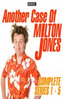 Another Case of Milton Jones: Series 1-5 - Milton Jones 