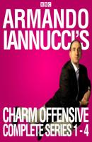 Armando Iannucci's Charm Offensive: Series 1-4 - Armando Iannucci 
