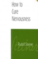 How to Cure Nervousness - Rudolf Steiner 