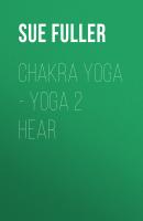 Chakra Yoga  - Yoga 2 Hear - Sue Fuller 
