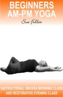 Beginners AM-PM Yoga - Sue Fuller 