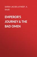 Emperor's Journey & The Bad Omen - Sarah Jacob Latheef 