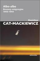 Albo-albo - StanisÅ‚aw Cat-Mackiewicz PISMA WYBRANE STANISÅAWA CATA-MACKIEWICZA