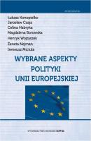 Wybrane aspekty polityki Unii Europejskiej - Henryk Wojtaszek 