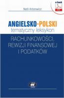 Angielsko-polski tematyczny leksykon rachunkowoÅ›ci, rewizji finansowej i podatkÃ³w - Nelli Artienwicz 