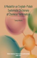 A Model for an English-Polish Systematic Dictionary of Chemical Technology - Tomasz Michta 