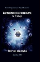 ZarzÄ…dzanie strategiczne w Policji. Teoria i praktyka - Dominik Hryszkiewicz 