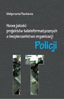 Nowa jakoÅ›Ä‡ projektÃ³w teleinformatycznych IT a bezpieczeÅ„stwo organizacji Policji - MaÅ‚gorzata PawÅ‚owicz 