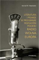 Literatura i pisarze w programie RozgÅ‚oÅ›ni Polskiej Radio Wolna Europa - Konrad W. Tatarowski 