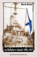 Rosyjska flota wojenna na BaÅ‚tyku w latach 1905-1917 - Marek Herma 