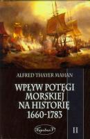 WpÅ‚yw potÄ™gi morskiej na historiÄ™ 1660-1783 Tom 2 - Alfred Thayer Mahan 