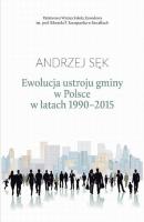 Ewolucja ustroju gminy w Polsce w latach 1990-2015 - Andrzej SÄ™k 