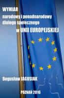 Wymiar narodowy i ponadnarodowy dialogu spoÅ‚ecznego w Unii Europejskiej - BogusÅ‚aw Jagusiak 