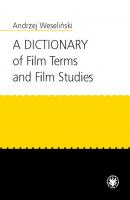 A Dictionary of Film Terms and Film Studies - Andrzej WeseliÅ„ski 