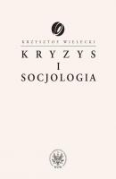 Kryzys i socjologia - Krzysztof Wielecki 
