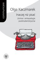 Inaczej niÅ¼ pisaÄ‡ - Olga Kaczmarek Communicare - historia i kultura