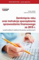 ZamkniÄ™cie roku oraz instrukcja sprawozdania finansowego za 2015 r w jsfp - Maria JasiÅ„ska 