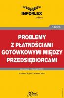 Problemy z pÅ‚atnoÅ›ciami gotÃ³wkowymi miÄ™dzy przedsiÄ™biorcami - Tomasz Krywan 