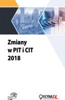 Zmiany w PIT i CIT 2018 - Praca zbiorowa 