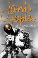 Janis Joplin. W drodze - John Byrne Cooke 