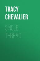 Single Thread - Tracy  Chevalier 