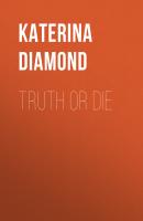 Truth or Die - Katerina Diamond 
