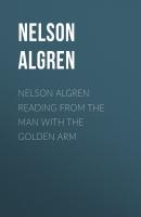 Nelson Algren Reading from The Man with the Golden Arm - Nelson  Algren 