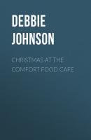 Christmas at the Comfort Food Cafe - Debbie Johnson The Comfort Food Cafe