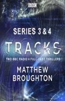 Tracks: Series 3 and 4 - Matthew Broughton 