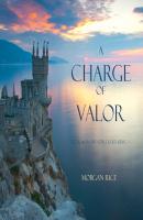 A Charge of Valor - Морган Райс The Sorcerer's Ring