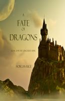 A Fate of Dragons - Морган Райс The Sorcerer's Ring