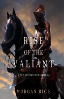 Rise of the Valiant - Морган Райс Kings and Sorcerers